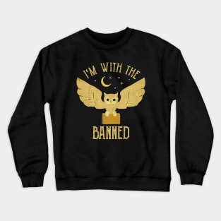 I'm with the Banned Crewneck Sweatshirt